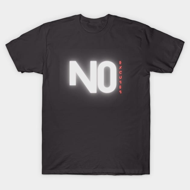 No Excuses T-Shirt by Castle Rock Shop